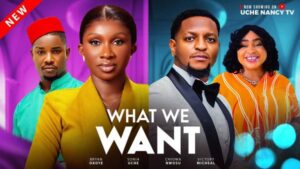What We Want (2025) – Nollywood