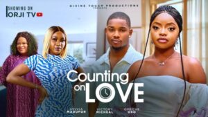 Counting On Love (2025) – Nollywood