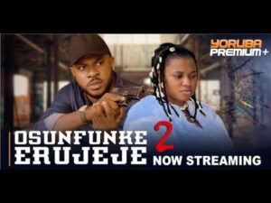 Osunfunke Erujeje (2025) – Yoruba