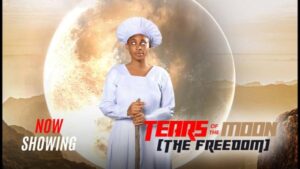 Tears of the Moon (The Freedom) 2025 – Yoruba