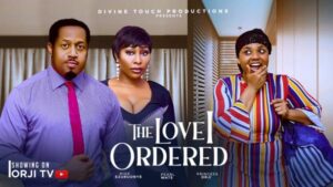 The Love I Ordered (2025) – Nollywood