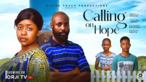 Calling On Hope (2025) – Nollywood