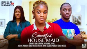 Educated Housemaid (2025) – Nollywood
