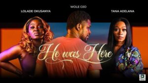 He Was Here (2025) – Nollywood