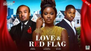 Love & Red Flag (2025) – Nollywood