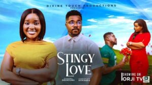 Stingy Love (2025) – Nollywood