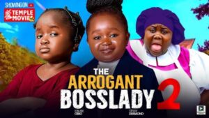 The Arrogant Boss Lady (2025) – Nollywood