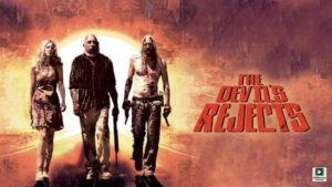 The Devil’s Rejects (2005) – Hollywood
