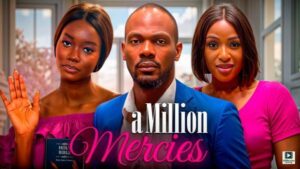 A Million Mercies (2025) – Nollywood