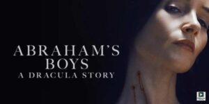 Abraham’s Boys: A Dracula Story (2025) – Hollywood