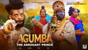 Agumba (The Arrogant Prince) (2025) – Nollywood