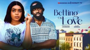 Betting On Love (2025) – Nollywood