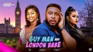 Guy Man and London Babe (2025) – Nollywood
