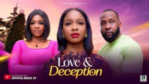 Love and Deception (2025) – Nollywood