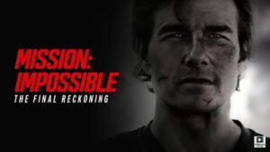 Mission: Impossible – The Final Reckoning (2025) – Hollywood