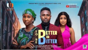 To Be Better or Bitter (2025) – Nollywood