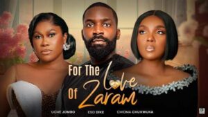 For the Love of Zaram (2025) – Nollywood