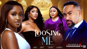 Loosing Me (2025) – Nollywood