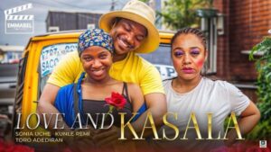 Love and Kasala (2025) – Nollywood