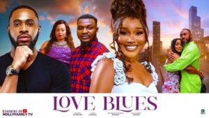 Love Blues (2025) – Nollywood