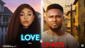 Love & Chaos (2025) – Nollywood