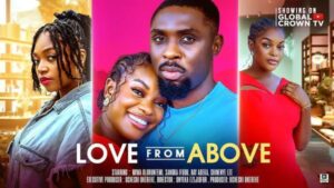 Love From Above (2025) – Nollywood