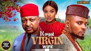 Royal Virgin Wife (2025) – Nollywood
