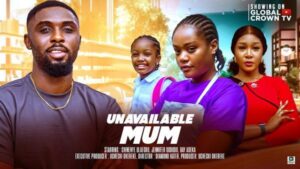 Unavailable Mum (2025) – Nollywood