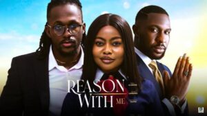 Reason With Me (2025) – Nollywood
