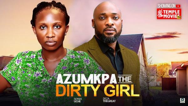 Azumkpa The Dirty Girl (2025)