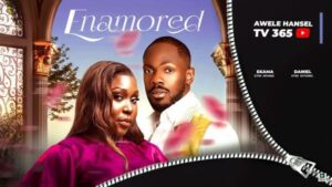 Enamored (2025) – Nollywood