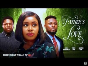 Father’s Love (2025) – Nollywood