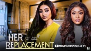 Her Replacement (2025) – Nollywood