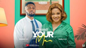 I Want Your Man (2025) – Nollywood