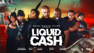 Liquid Cash (2025) – Nollywood
