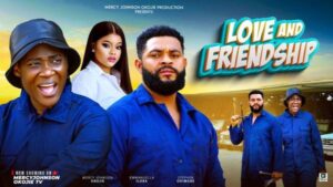 Love and Friendship (2025) – Nollywood