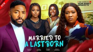 Married to a Last Born (2025) – Nollywood