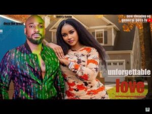 Unforgettable Love (2025) – Nollywood