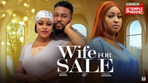Wife for Sale (2025) – Nollywood