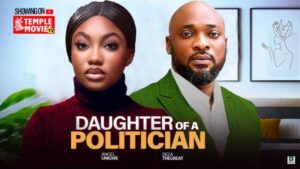 Daughter of a Politician (2025) – Nollywood