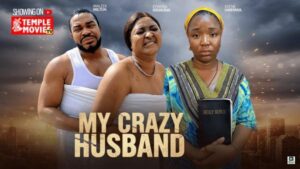 My Crazy Husband (2025) – Nollywood