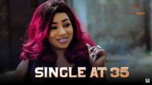 Single At 35 (2025) – Yoruba