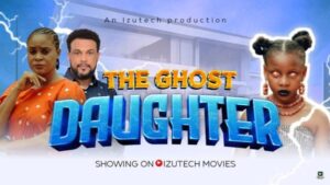 The Ghost Daughter (2025) – Nollywood