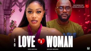 To Love A Woman (2025) – Nollywood