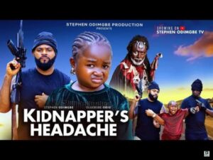 Kidnappers Headache (2025) – Nollywood