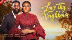 Love Thy Neighbor (2025) – Nollywood
