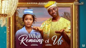 What Remains of Us (2025) – Nollywood